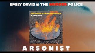 Emily Davis and The Murder Police - Arsonist (Music Video)