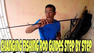 Changing Fishing Rod Guides Step by Step Tutorial DIY project