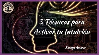 3 TÉCNICAS PARA DESPERTAR TU INTUICIÓN Y POTENCIAR CUALIDADES EXTRASENSORIALES - Soraya Amores