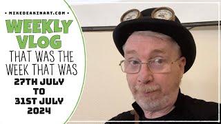 Weekly Vlog - July 2024 - WK#31