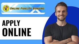 How to Apply Fidelity Bond Online - Full Guide (2025)