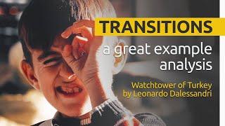 Secrets of cool transitions with Watchtower of Turkey by Leonardo Dalessandri / WISC #1