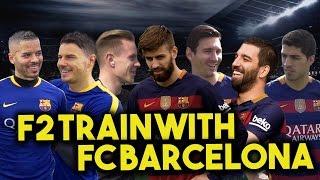 F2 TRAIN WITH FC BARCELONA - MESSI, SUAREZ, PIQUE, TURAN & TER STEGEN! Learn the Barça Way with Beko