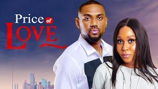 PRICE OF LOVE - Nigerian Movies Latest Full Movies