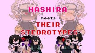 °HASHIRA meet THEIR STEREOTYPES°| Demon Slayer ||~