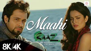 Maahi - 8K/4K Music Video | Emraan Hashmi | Kangana Ranaut | Raaz 2 | Shaarib Toshi