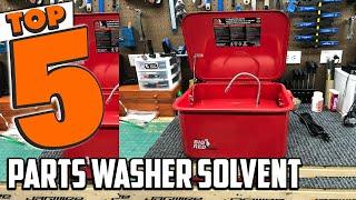 Best Parts Washer Solvent In 2024 - Top 5 New Parts Washer Solvents Review