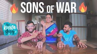 SONS OF WAR  ft. BROTHER AND MOM || The Kurta Guy Show ||