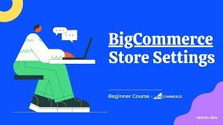 BigCommerce Store Settings