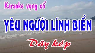 Karaoke vọng cổ YÊU NGƯỜI LÍNH BIỂN - Dây kép [T/g Lý Bông Dừa]