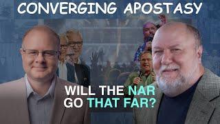 Converging Apostasy: Will The NAR Go That Far? - Episode 174 Branham Research