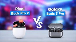 Google Pixel Buds Pro 2 vs Samsung Galaxy Buds 3 Pro - Which One is Better?