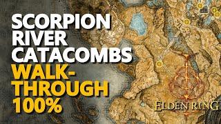 Scorpion River Catacombs Walkthrough 100% Elden Ring