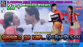 GELBAR PE SAAL||New Santali Semi Traditional Song Full HD Video Song-2020||LIMON/DEEPA&BITI