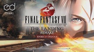 FF8 The Landing Music Remake