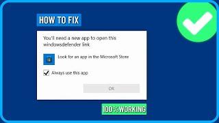 How to Fix You'll Need a New App to Open This Windowsdefender Link in Windows 10/11 (2025)