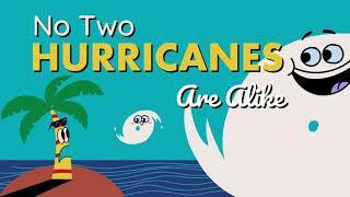 No Two Hurricanes Are Alike