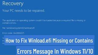 How to Fix Winload.efi Is Missing or Contains Errors Message In Windows 11/10