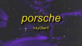 NXY0TAR0 - PORSCHE (Slowed + Reverb)