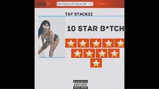 Tay Stackzz- 10 Star Bitch (OFFICIAL AUDIO)