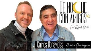 De noche con amigos Carlos Bonavides “Huicho Domínguez”, conoce su historia