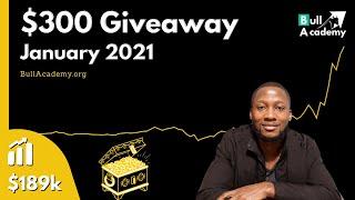 $300 Monthly Giveaway Drawing  —  January 2021  —  BullAcademy.org Stock Market