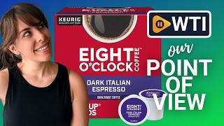 Eight O'Clock Coffee Pods | Our Point Of View