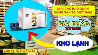 Sử dụng kho lạnh bảo quản nông sản phương án tốt nhất - #13 Kiến thức điện lạnh