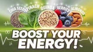 BOOST Your Energy with These 5 Superfoods!