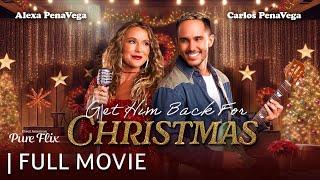 Get Him Back for Christmas | Full Christmas Movie | Starring Alexa PenaVega & Carlos PenaVega