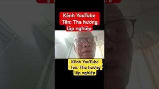 Kênh YouTube  Tên: Tha hương lập nghiệp