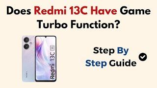 Does Redmi 13C Have Game Turbo Function?