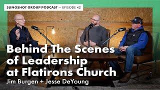 Jim Burgen + Jesse DeYoung – Behind The Scenes of Leadership at Flatirons Church