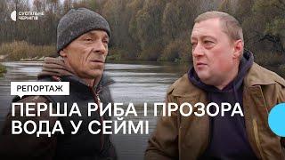 Перша риба та прозора вода: рибалки з Чернігівщини про відновлення річки Сейм після забруднення