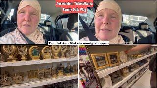 Zum letzten Mal shoppen in Mahmutlar| Auswandern Türkei Family Vlog 20. September 2024