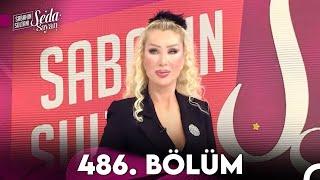 Sabahın Sultanı Seda Sayan 486. Bölüm (16 Kasım 2023)