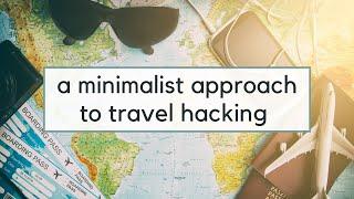 How We Are Traveling for Free This Year | Minimalist Travel Hacking