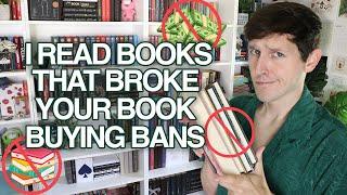 I READ THE BOOKS THAT BROKE YOUR BOOK BUYING BANS