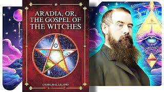 Aradia, Or, the Gospel of the Witches - Charles G. Leland