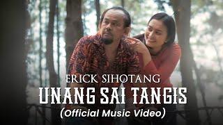 Erick Sihotang - Unang Sai Tangis (Official Music Video)