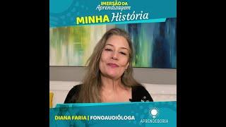 Minha História - Diana Faria - Aprendedoria