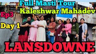 Ep3| Lansdowne Uttrakhand Tour | Kaleshwar Mahadev Mandir | Best & Budget Tourist Place near Delhi