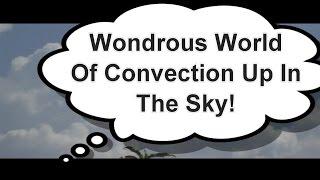 Wondrous World of Convection in the Sky - Cumulus Mediocris and Congestus Clouds