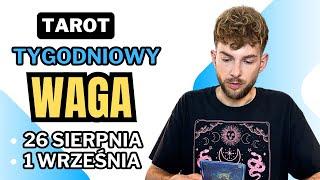 Waga, ta osoba odciąga was od marzeń! ️ tarot tygodniowy, od 26 sierpnia do 1 września