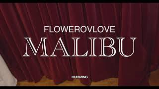 Flowerovlove - Malibu (Official Music Video)