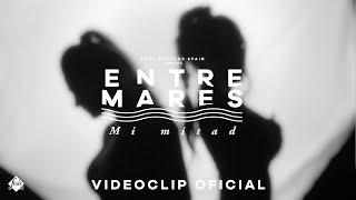 Entremares - Mi mitad (Videoclip Oficial)