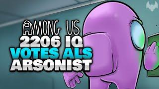 2206 IQ VOTES ALS ARSONIST  -  Among Us 