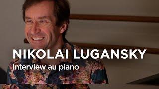 ️ INTERVIEW AU PIANO / Nikolaï Lugansky