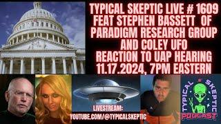 Reaction To UAP/UFO Hearing, Disclosure - Stephen Bassett & Coley UFO - Typical Skeptic # 1609