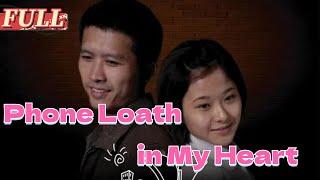 【ENG SUB】 Phone Loath in My Heart |  Romance Movie | China Movie Channel ENGLISH